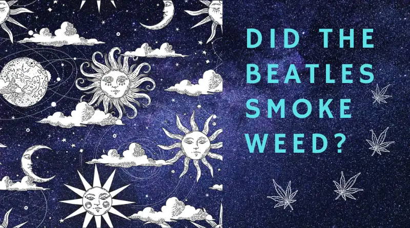 Did the Beatles smoke weed