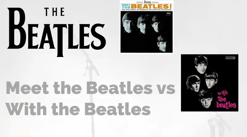 Meet the Beatles vs With the Beatles