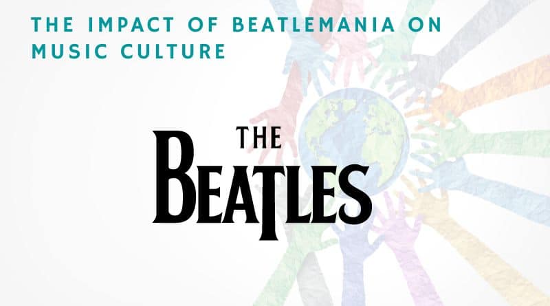 The impact of Beatlemania on music culture
