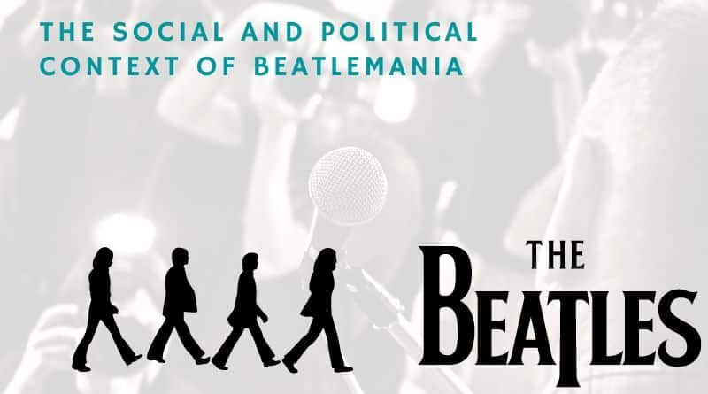 The social and political context of Beatlemania